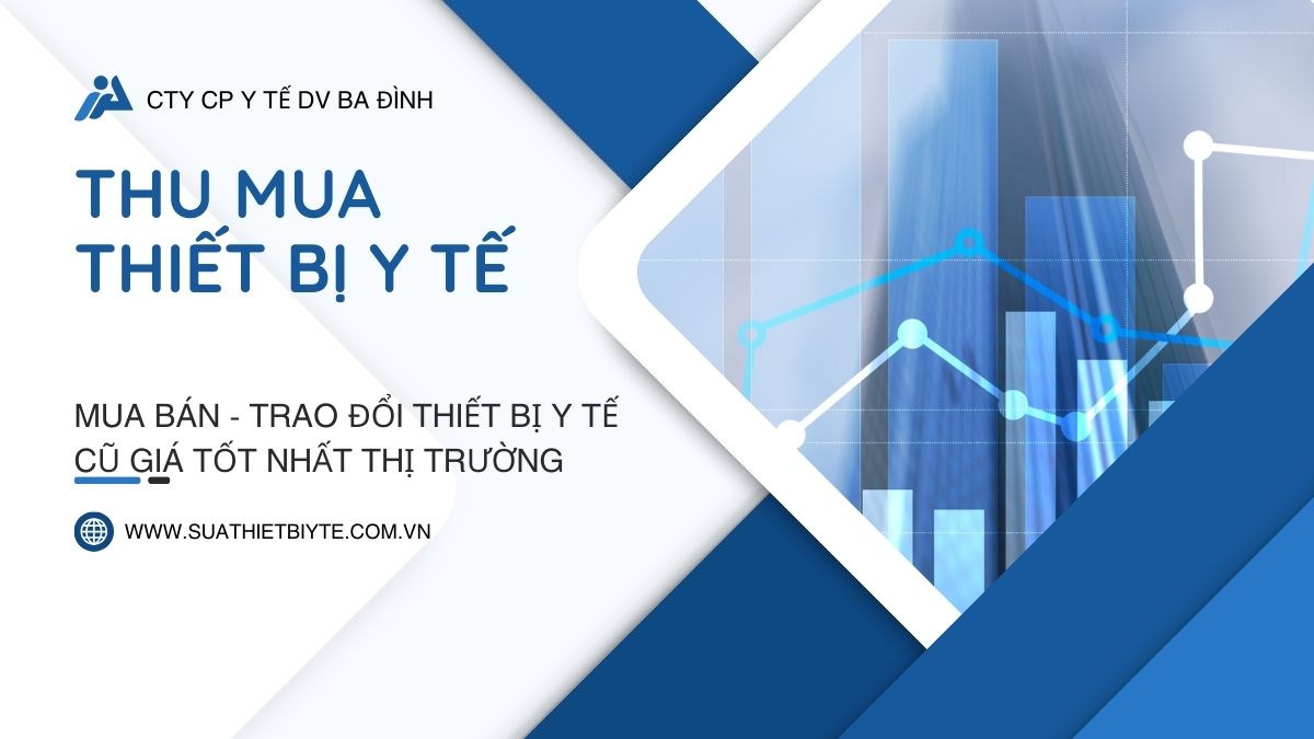 Thu Mua Thiết Bị Y Tế Cũ