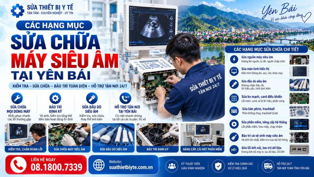 Các Hạng Mục Sửa Chữa Máy Siêu Âm Tại Yên Bái Website: suathietbiyte.com.vn Liên hệ: 08.1800.7339