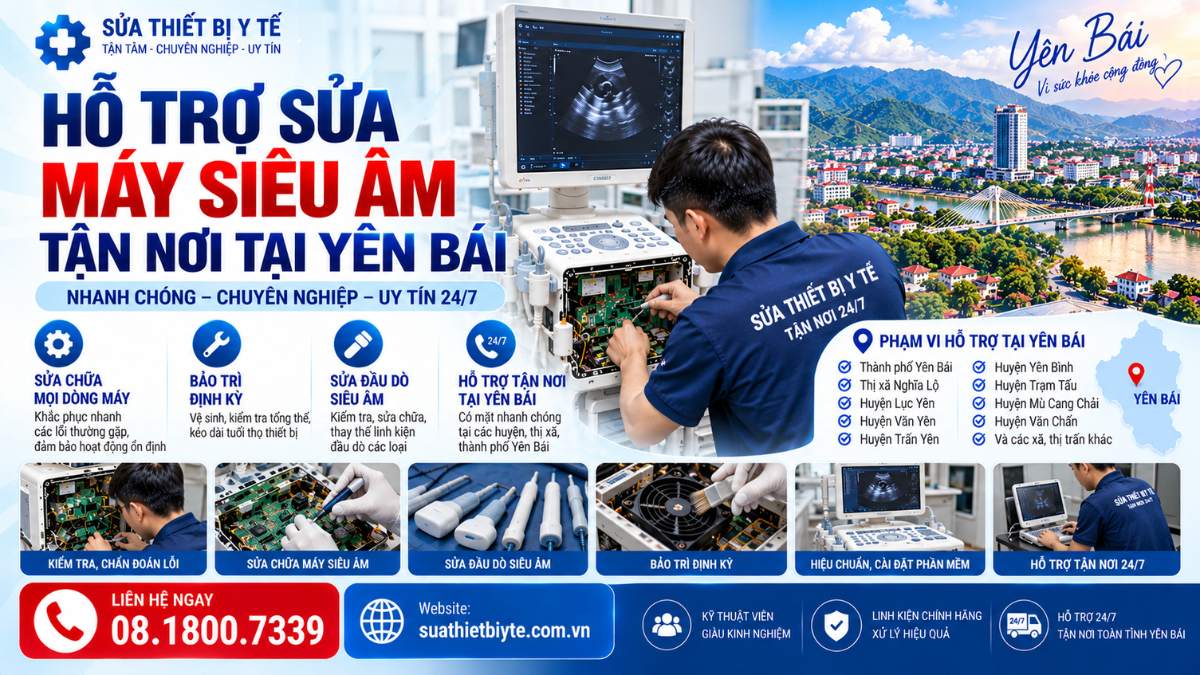 Hỗ Trợ Sửa Máy Siêu Âm Tận Nơi Tại Yên Bái Website: suathietbiyte.com.vn Liên hệ: 08.1800.7339