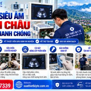 Sửa Máy Siêu Âm Tại Lai Châu Uy Tín – Hỗ Trợ Tận Nơi 24/7